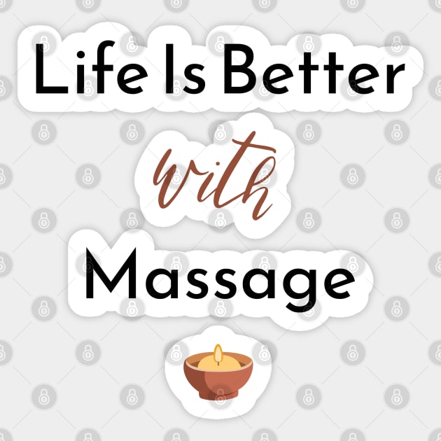 Life Is Better With Massage Sticker by Yourfavshop600